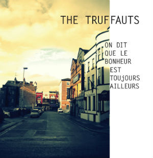Truffauts EP: On dit que le bonheur est toujours ailleurs